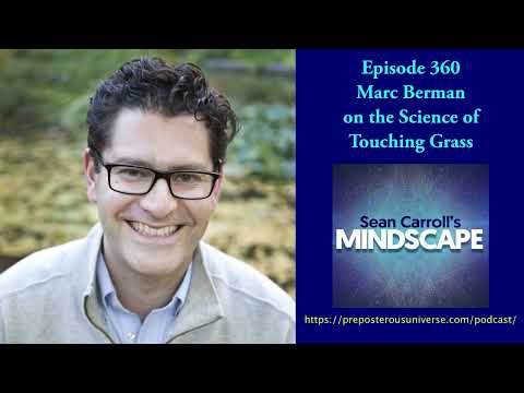 Marc Berman on the Science of Touching Grass | Mindscape 360