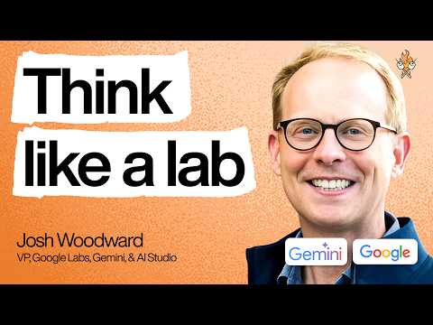 Why every company now needs to think and operate like a lab team | Josh Woodward (VP Google Labs)