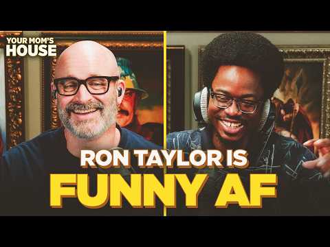 Ron Taylor Is Funny AF | Your Mom's House Ep. 860