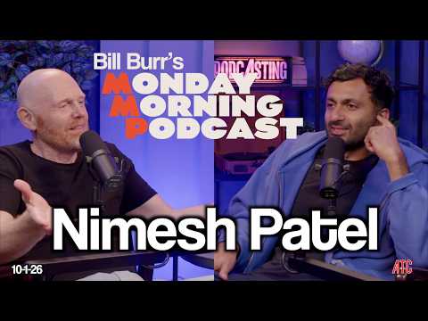 Nimesh Patel | Thursday Afternoon Monday Morning Podcast 10-1-26 | Bill Burr