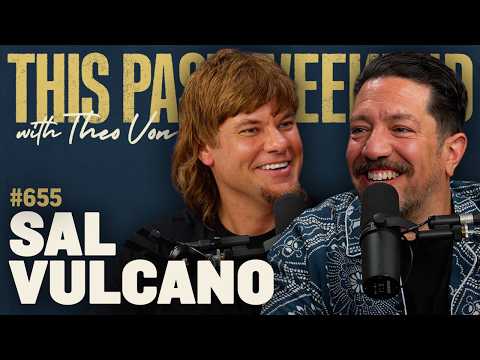 Sal Vulcano | This Past Weekend w/ Theo Von #655