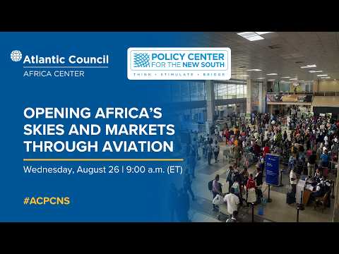 Opening Africa’s skies and markets through aviation