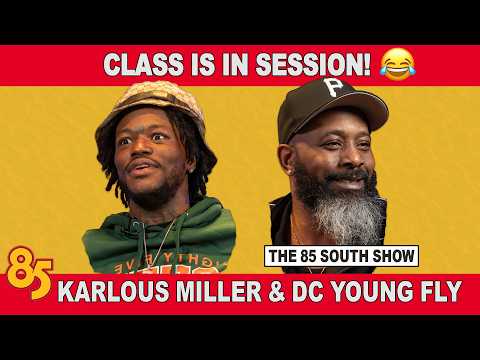 CLASS IN SESSION W/ DC YOUNG FLY AND KARLOUS MILLER | 85 SOUTH SHOW | 06.05.26