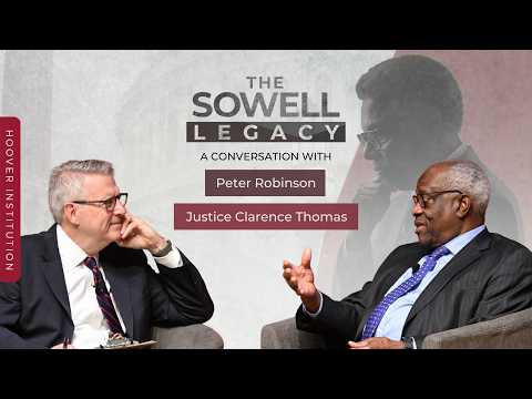 Thomas Sowell Legacy: A Conversation With Justice Clarence Thomas and Peter Robinson