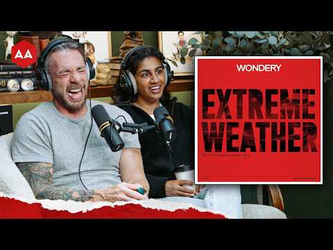 Armchair Anonymous: Extreme Weather | Armchair Expert with Dax Shepard