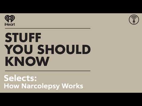 Selects: How Narcolepsy Works | STUFF YOU SHOULD KNOW
