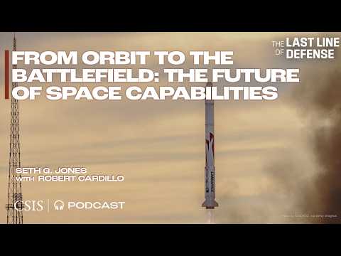 From Orbit to the Battlefield: The Future of Space Capabilities