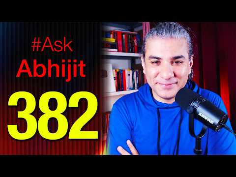 #AskAbhijit 382: Ask Me Anything - Any Topic