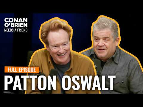 Patton Oswalt (Full Episode) | Conan O'Brien Needs A Friend