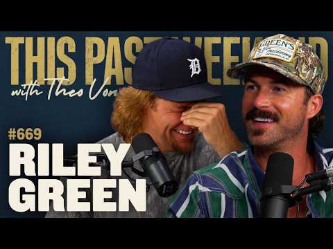 Riley Green | This Past Weekend w/ Theo Von #669