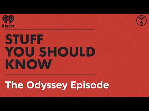 The Odyssey Episode | STUFF YOU SHOULD KNOW