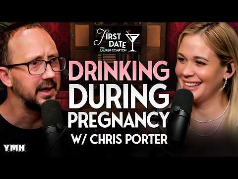Chris Porter Defends Drinking During Pregnancy?! | First Date with Lauren Compton