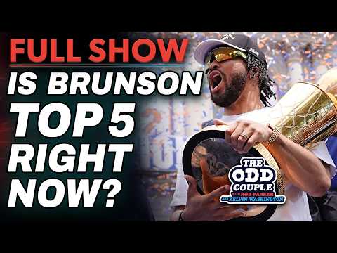 Is Jalen Brunson a Top 5 NBA Player Right Now? | THE ODD COUPLE