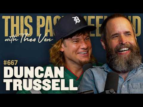 Duncan Trussell | This Past Weekend w/ Theo Von #667