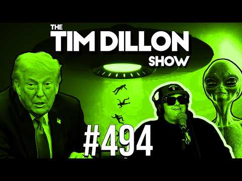 Alien Invasion & Trapped Trump | The Tim Dillon Show #494