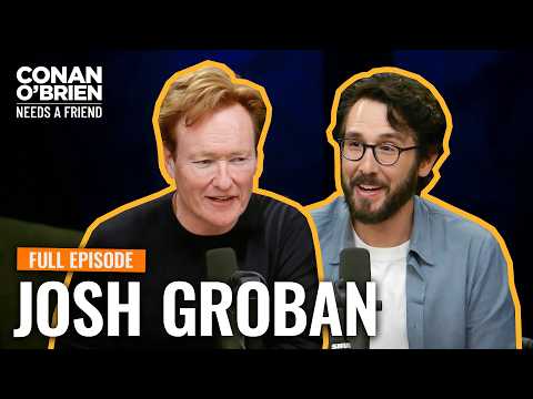 Josh Groban (Full Episode) | Conan O'Brien Needs A Friend