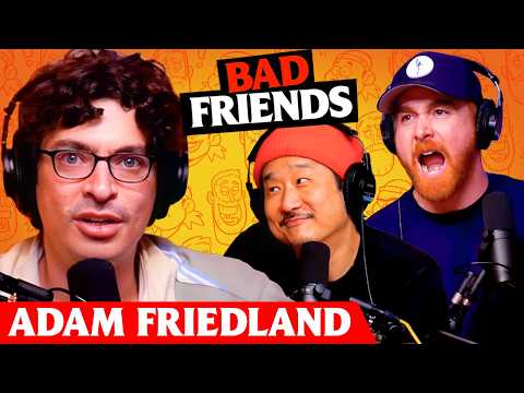 Adam Friedland & The Wolverine | Ep 307 | Bad Friends