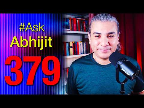 #AskAbhijit 379: Ask Me Anything - Any Topic