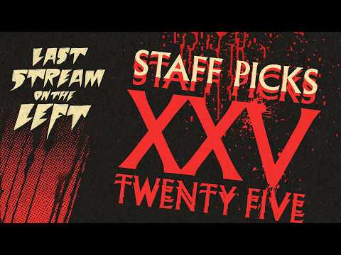 STAFF PICKS 25 /// Last Stream on The Left /// May 5th, 2026