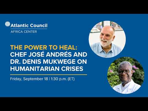 The power to heal: Chef José Andrés and Dr. Denis Mukwege on humanitarian crises