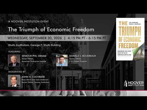 The Triumph of Economic Freedom with Senator Phil Gramm, Donald J. Boudreaux and John Cochrane