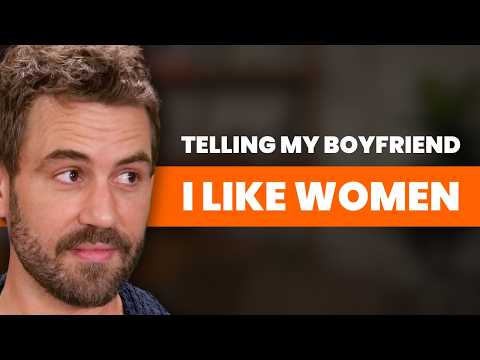 I Have a Boyfriend But Want to Date Women | Ask Nick