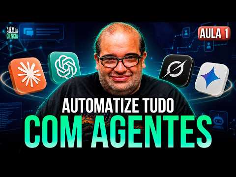 COMO CRIAR SEU 1º AGENTE DE IA (O GUIA COMPLETO COM SÉRGIO SACANI) | AULA 1/2