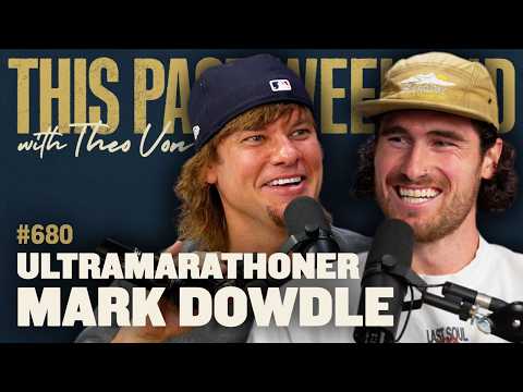Ultramarathoner Mark Dowdle | This Past Weekend w/ Theo Von #680