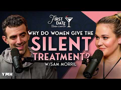 Why Do Women Give The Silent Treatment? w/ Sam Morril | First Date with Lauren Compton