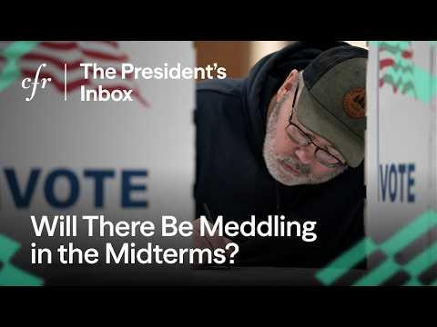 Will There Be Meddling in the Midterms? | The President’s Inbox
