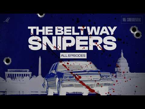 "The Beltway Snipers": The FULL MK Confidential Series