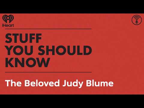The Beloved Judy Blume | STUFF YOU SHOULD KNOW