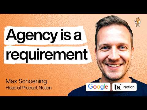 AI era skills: Why cultivating agency matters more than job titles | Max Schoening (Notion)