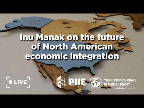 Inu Manak on the future of North American economic integration
