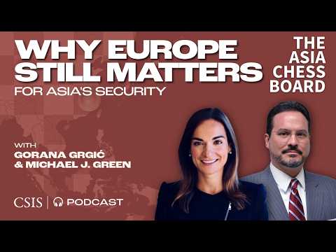 Why Europe Still Matters to Asia's Security
