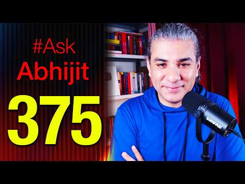 #AskAbhijit 375: Ask Me Anything - Any Topic