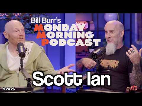 Scott Ian | Thursday Afternoon Podcast 9-24-26 | Bill Burr