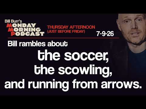 The Soccer, The Scowling, Running From Arrows | Thursday Afternoon Monday Morning Podcast 7-9-26