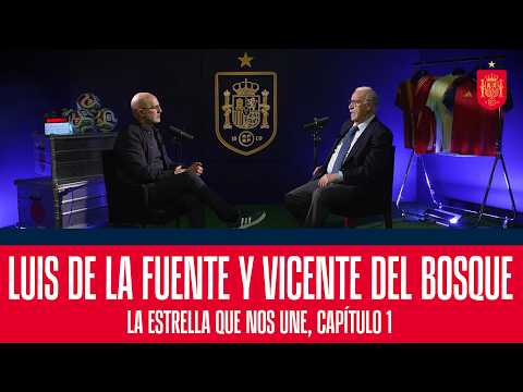 ⭐️ The star that unites us, chapter 1: Luis de la Fuente and Vicente del Bosque | 🔴 SEFUTBOL