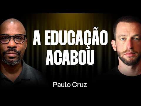 Professor Explica Por Que a Educação Brasileira Entrou em Colapso - Paulo Cruz [Ep. 190]