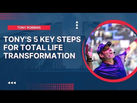 TONY'S 5 KEY STEPS FOR TOTAL LIFE TRANSFORMATION