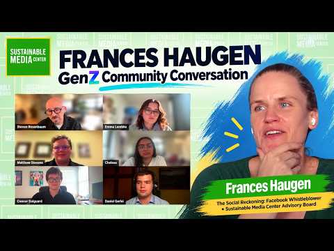 Frances Haugen - GenZ Community Conversation with The Sustainable Media Center.