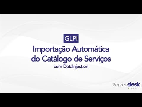 GLPI - Importação Automática do Catálogo de Serviços com DataInjection
