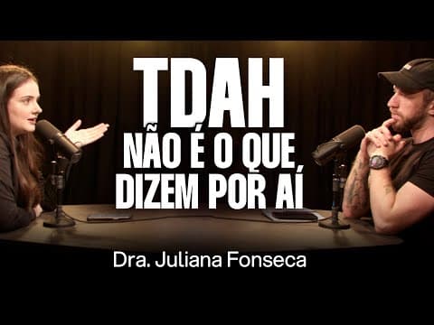 Dra. Juliana Fonseca: Neurobiologia, Química Cerebral e Tratamentos [Ep. 035]