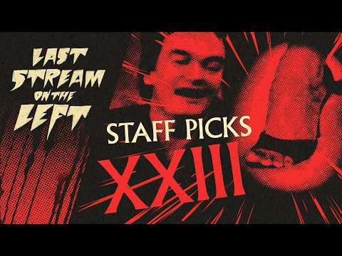 STAFF PICKS 23 /// Last Stream on The Left /// February 24th, 2026