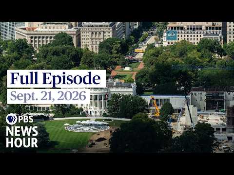 PBS News Hour full episode, Sept. 21, 2026