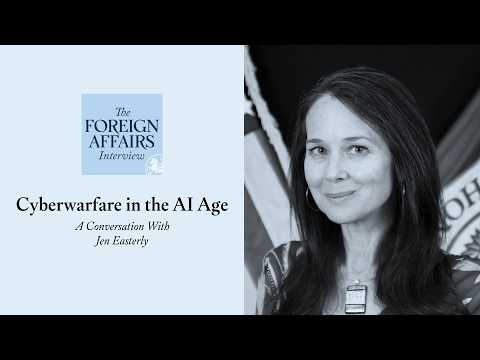 Jen Easterly: Cyberwarfare in the AI Age | Foreign Affairs Interview