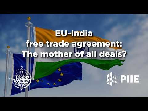 EU-India free trade agreement: The mother of all deals?
