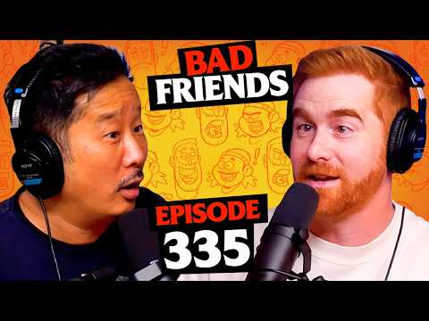 Something’s Bubbling | Ep 335 | Bad Friends