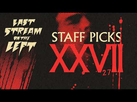 STAFF PICKS 27 /// Last Stream on The Left /// July 21st, 2026